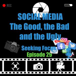 Episode 29 Social Media Hmm Our thoughts The Good, the Bad and the Ugly