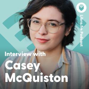 Interview with Casey McQuiston (Author of Red, White & Royal Blue, One Last Stop)