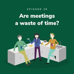 Are meetings a waste of time?