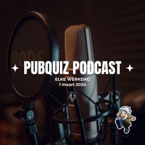 Pubquiz Podcast 1 maart 2024