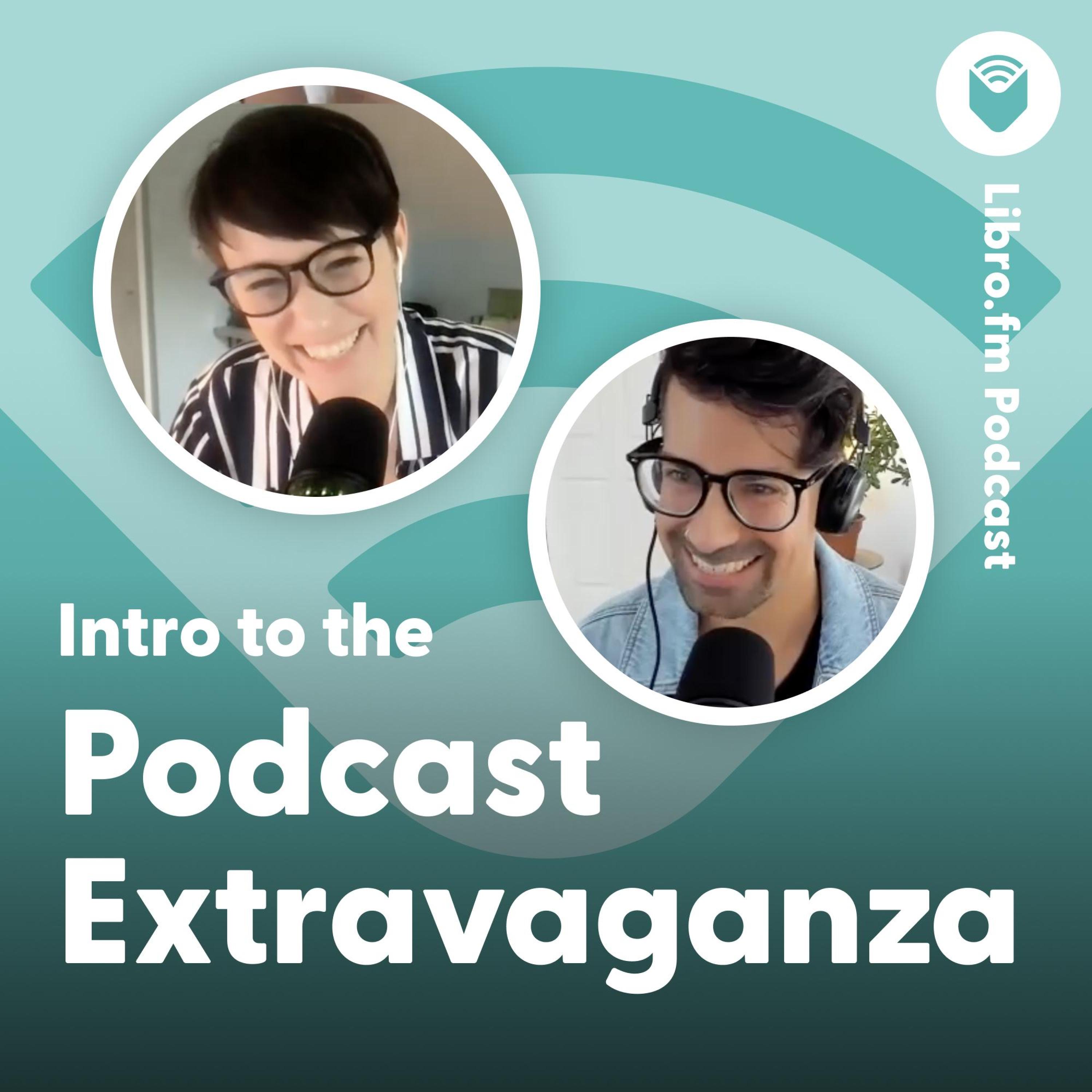 Introducing the Libro.fm Podcast Extravaganza!