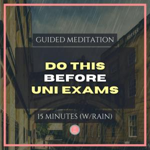 do this before university exams | 15 min mindfulness meditation for university students (with rain)
