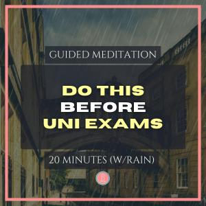 do this before every university exam | 20 min mindfulness meditation for university students (with rain)
