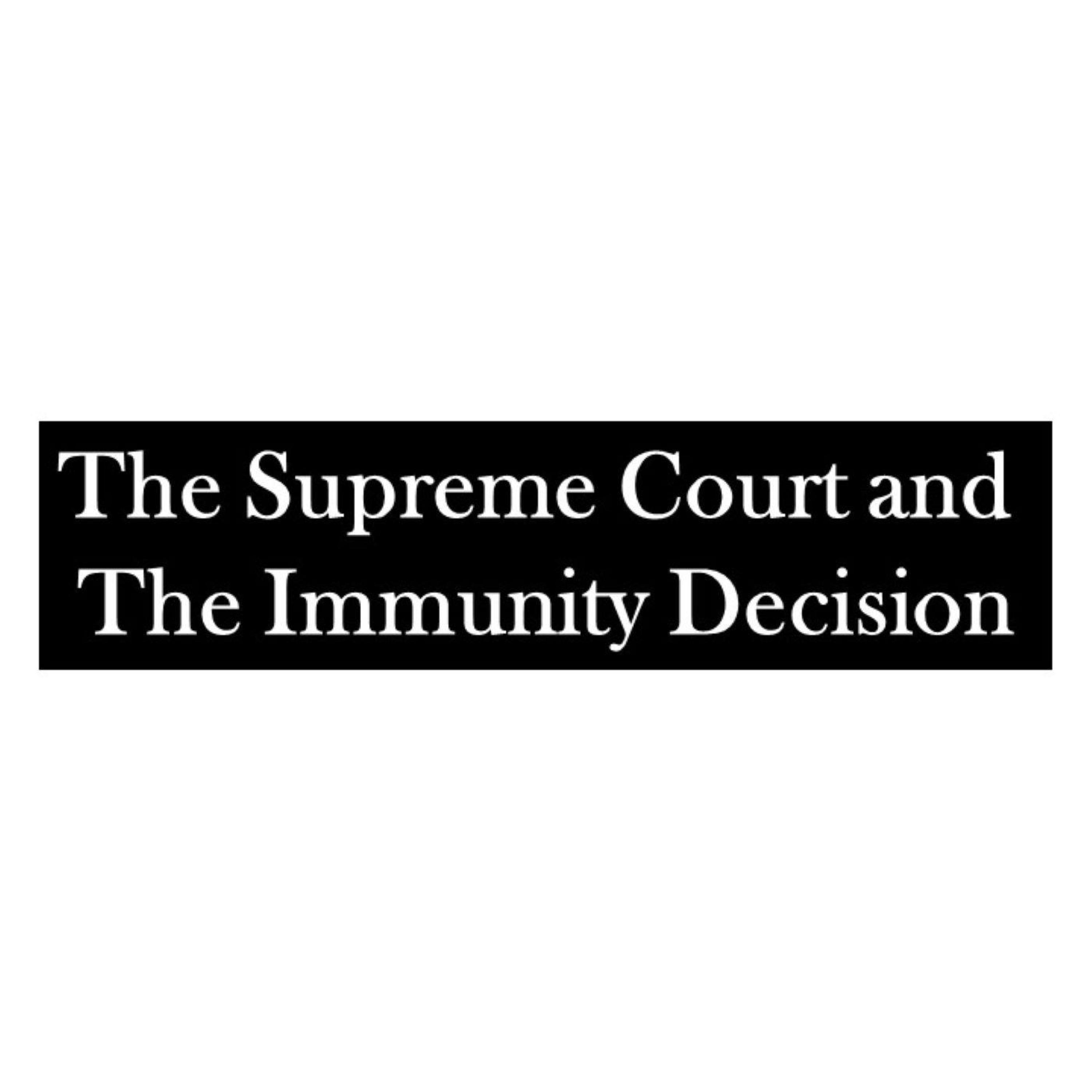 The Supreme Court and Presidential Immunity