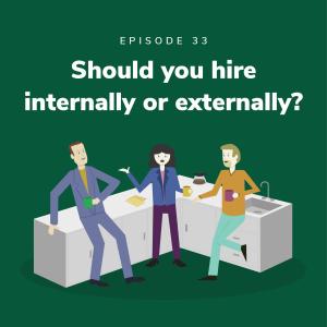 Should you hire internally or externally?