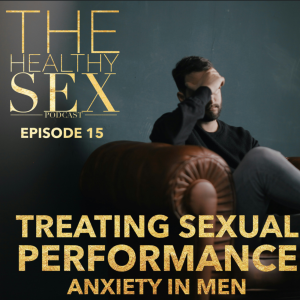 Treating Sexual Performance Anxiety in Men