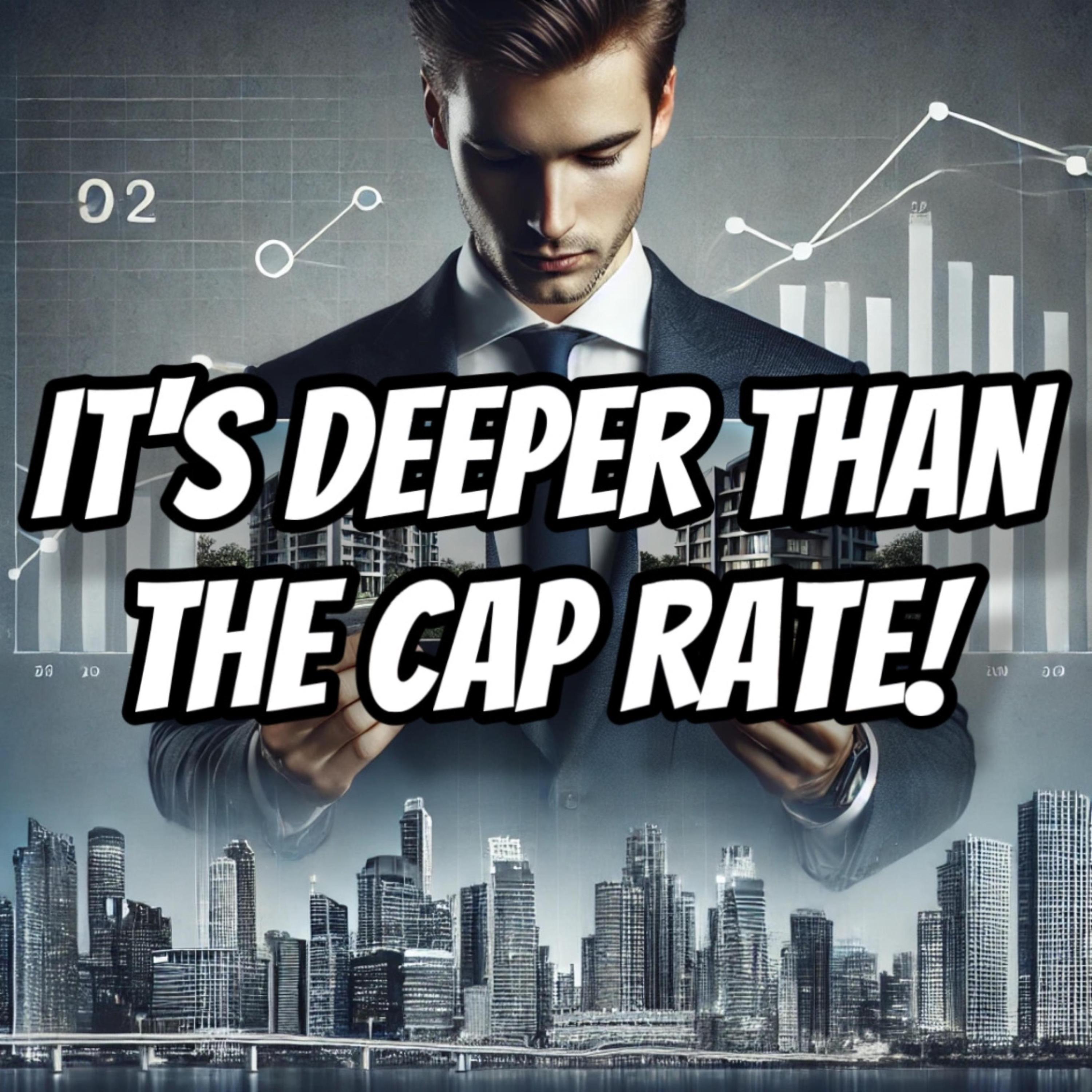 Why You Shouldn’t Just Focus on Cap Rates in Real Estate Deals