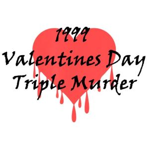 1999 Valentines Day Triple Murder with Lee Davis