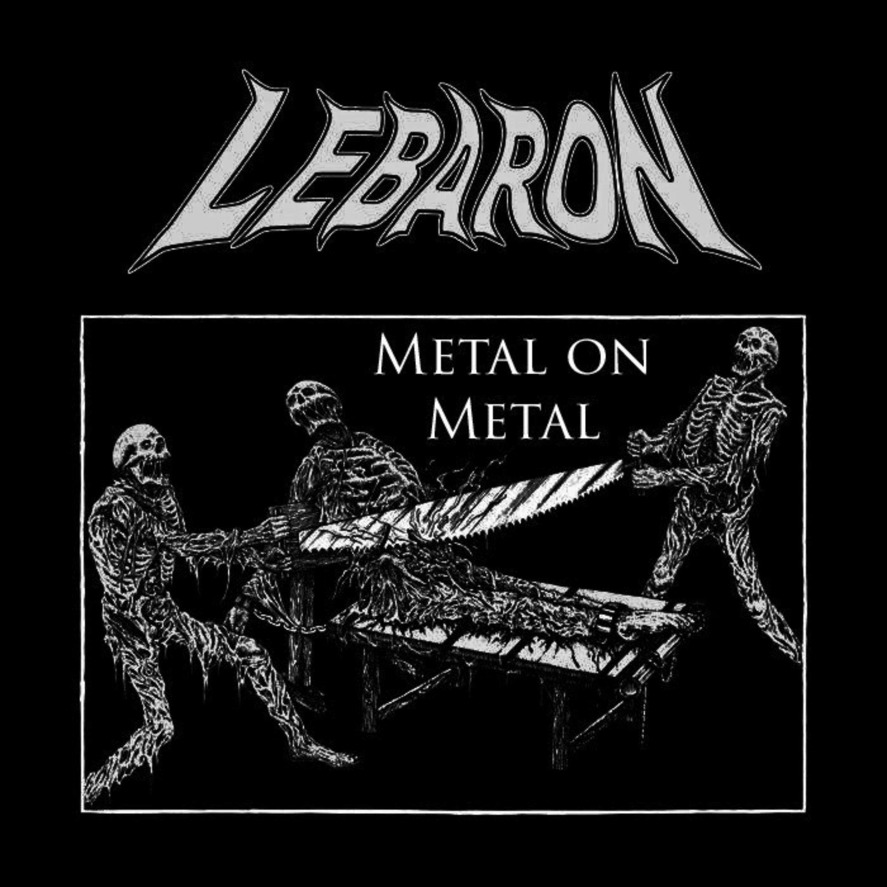 Metal on Metal - Lebaron