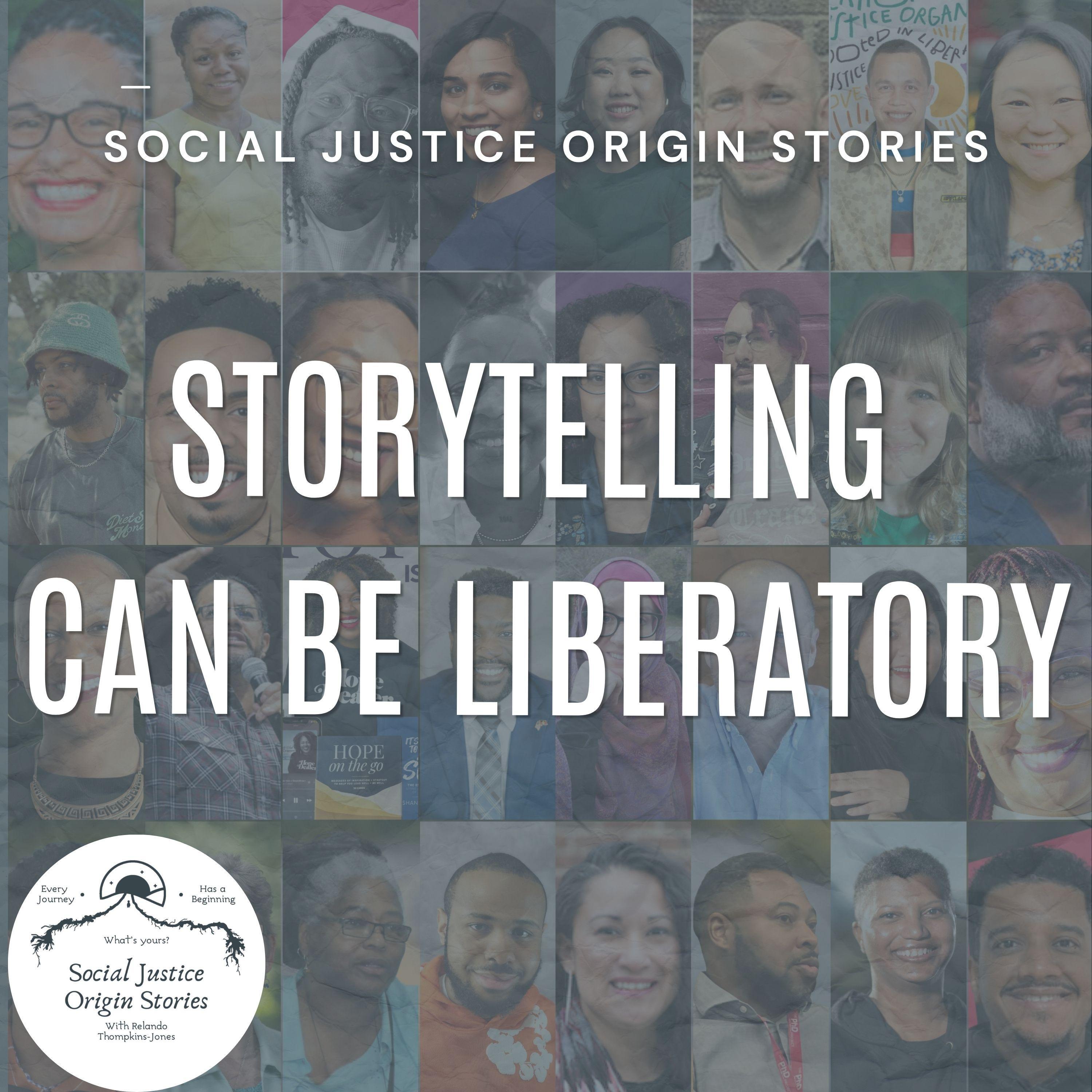 Social Justice Origin Stories: Connecting People Across Experiences, Sharing Stories That Inspire Action. Every Journey Has a Beginning. What's Yours?
