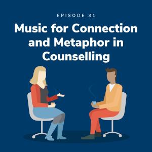 Music for Connection and Metaphor in Counselling