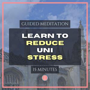 learn to reduce stress at university | 15min mindfulness meditation for university students