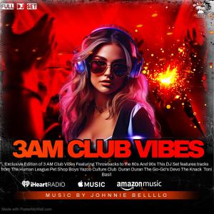3AM Club Vibes Dance Music In The 21st Century Episode # 8