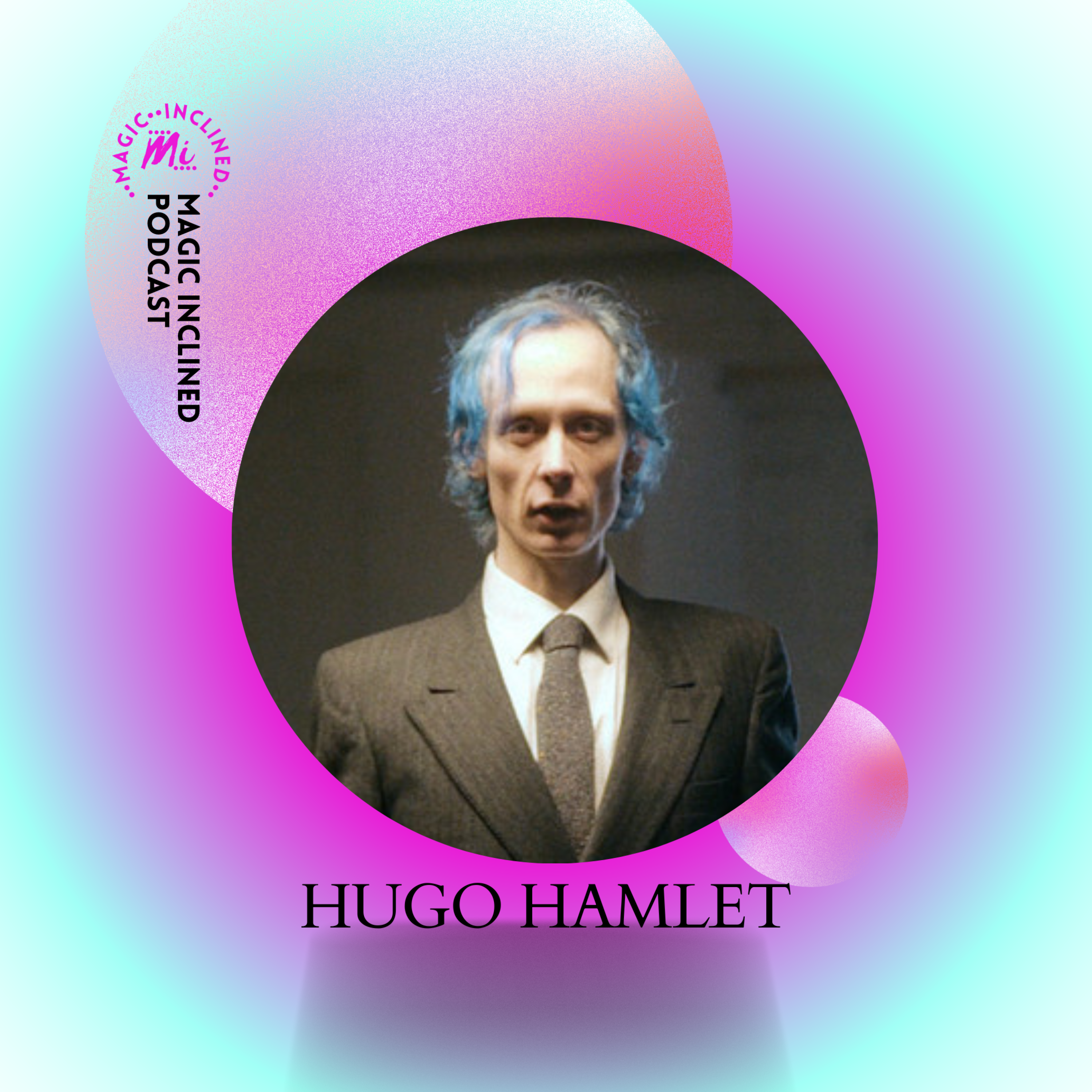 The Magnetic Wisdom of Hugo Hamlet: Music, Joy & the Cosmic Dance of Life