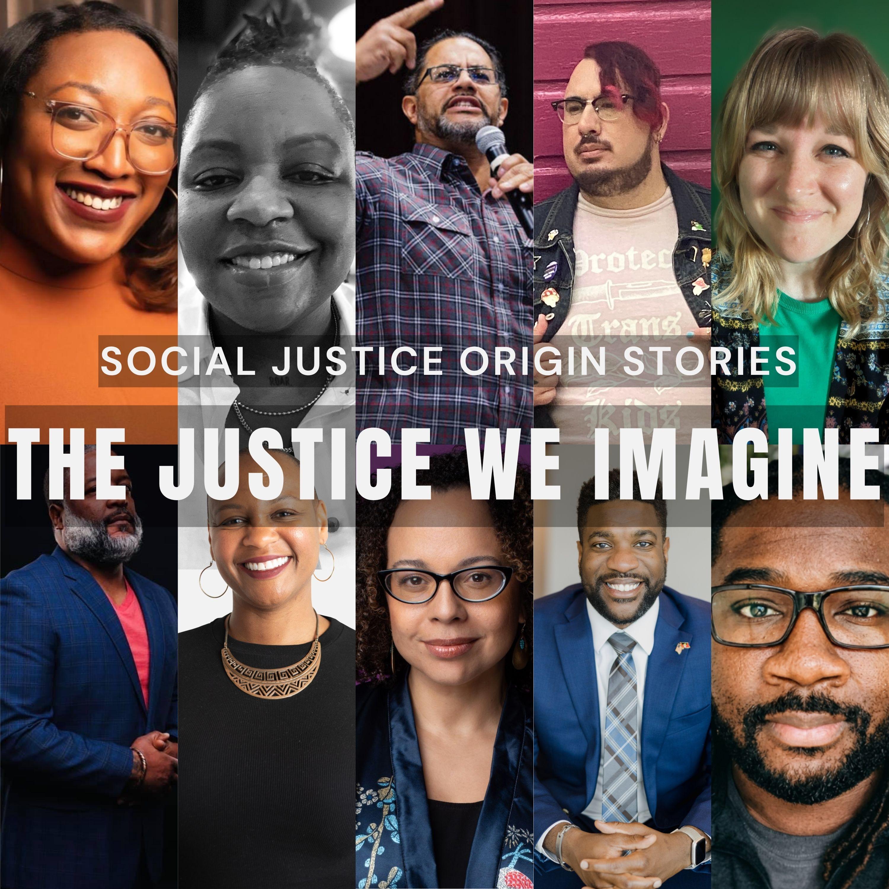 The Justice We Imagine Vol. 2 | Social Justice Origin Stories episode artwork