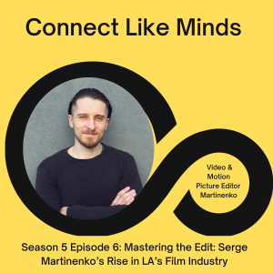 Mastering the Edit: Serge Martinenko’s Rise in LA’s Film Industry