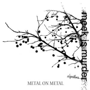 Metal on Metal - Meek is Murder