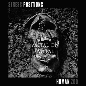 Metal on Metal - Stress Positions