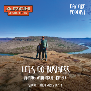 Arch Trimble, IV Part 2: "Arch About Tn" - Let's Do Business!