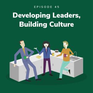 Developing Leaders, Building Culture