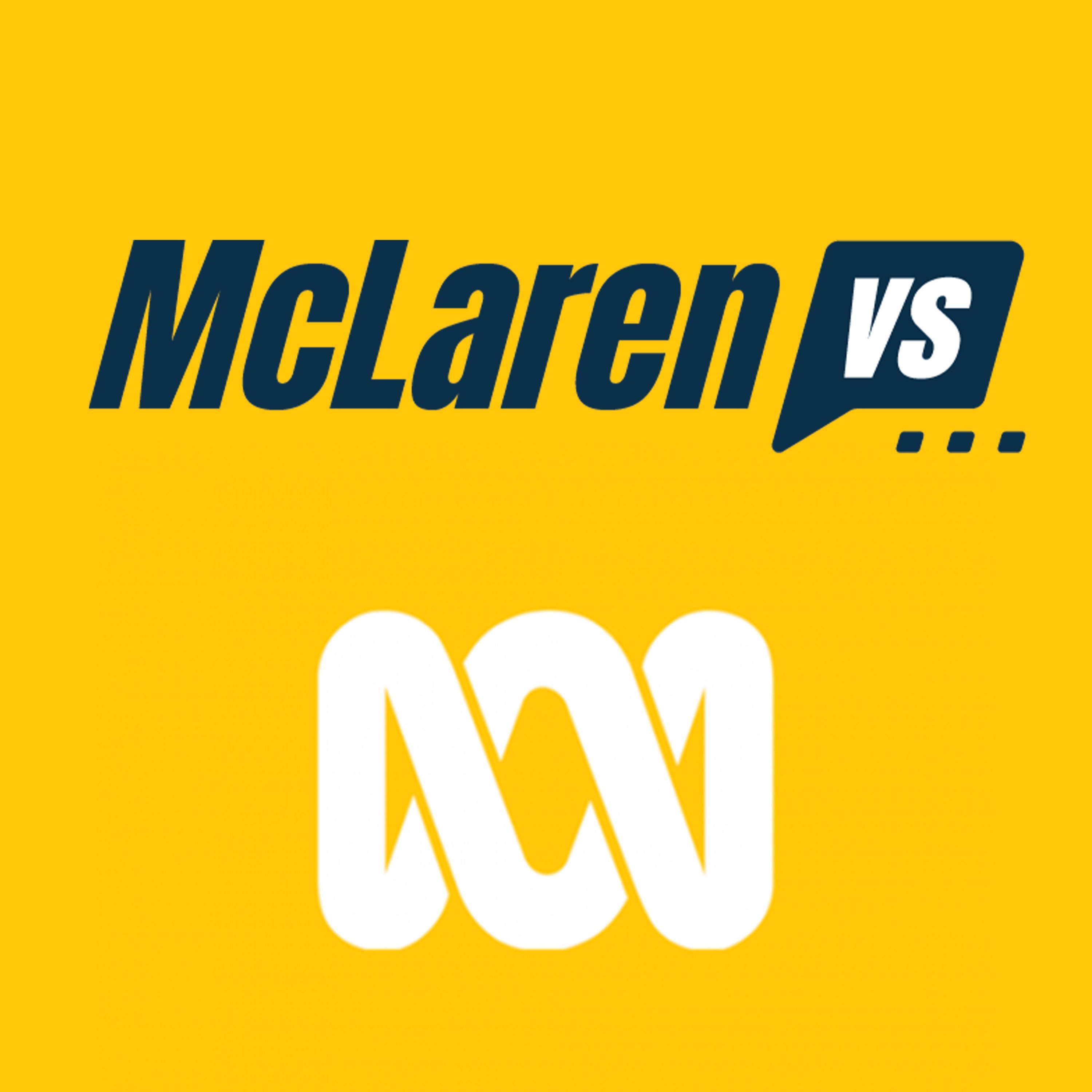 BONUS EPISODE: McLaren Vs ABC