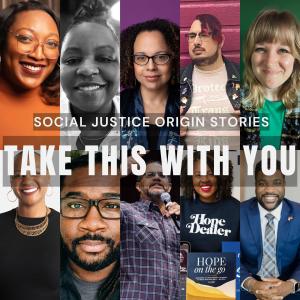 Take This With You Vol. 2 | Social Justice Origin Stories