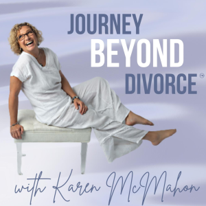 Owner of Journey Beyond Divorce, Karen McMahon, and I Talk About Dads and Divorce!