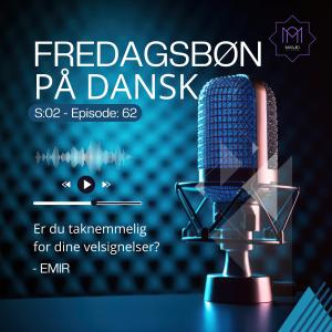 Khutba - Er du taknemmelig for dine velsignelser? - Emir