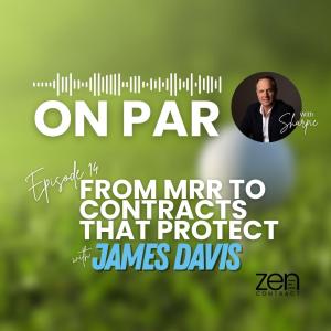 On Par Podcast - Episode 14 - From MRR to Contracts that Protect