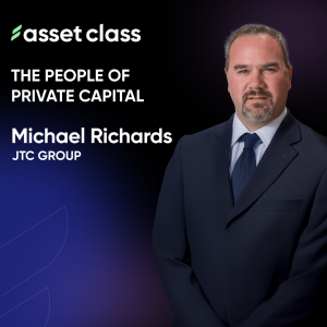 Michael Richards JTC Group. Fund Administration, Partnership & the Future of Private Capital