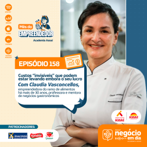 158 - Custos “invisíveis” que podem estar levando embora o seu lucro - com Claudia Vasconcellos