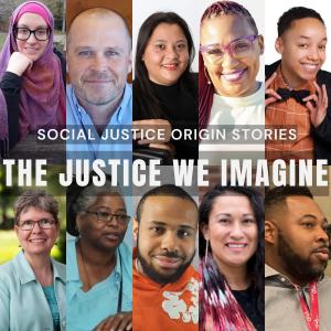 The Justice We Imagine Vol. 3 | Social Justice Origin Stories