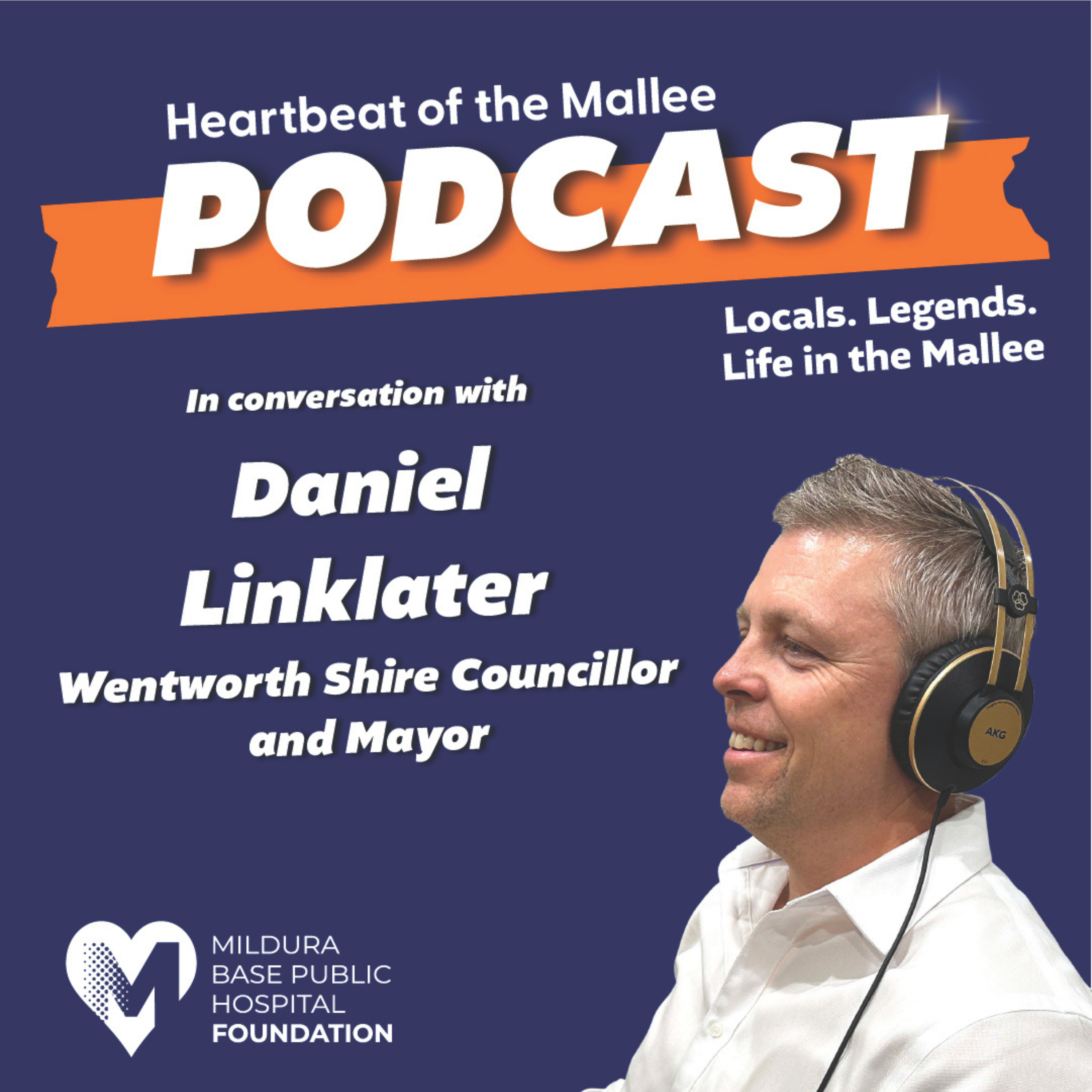 Heartbeat of the Mallee - A conversation with Wentworth Shire Councillor and Mayor, Daniel Linklater episode artwork