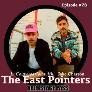 THE EAST POINTERS. - Jake Charron joins Backstage Pass to discuss ‘Schoonertown’