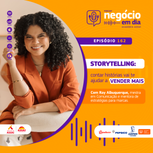162 - Storytelling: contar histórias vai te ajudar a  vender mais - com Ray Albuquerque
