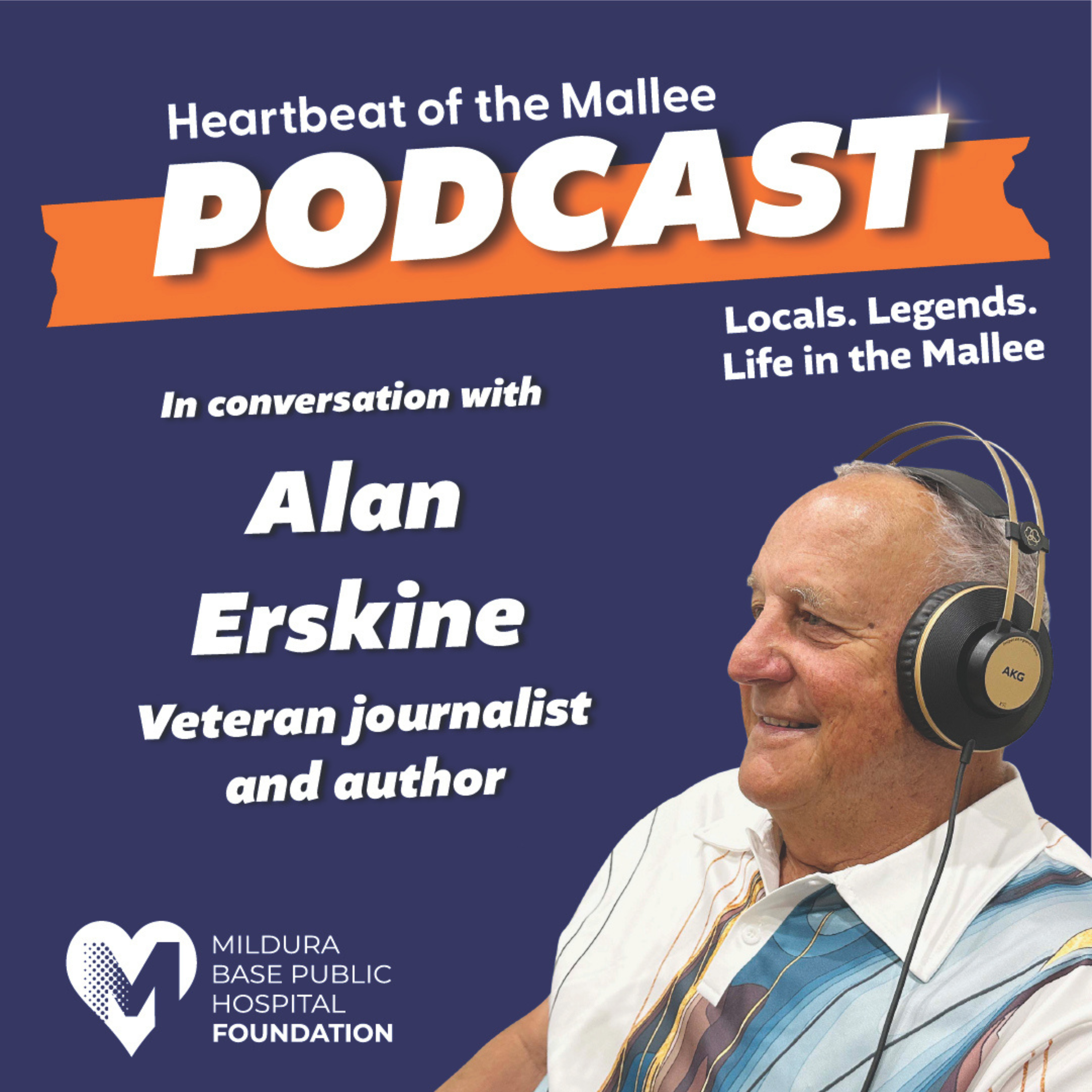 Heartbeat of the Mallee - A conversation with veteran journalist and author Alan Erskine episode artwork