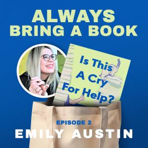 Emily Austin on libraries, identity, and Is This a Cry for Help?