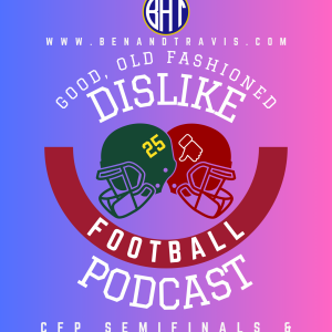 Panel of Dislike CFP Semifinal & NFL Wildcard Weekend Predictions