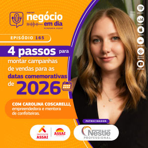 165 - 4 passos para montar campanhas de vendas para as datas comemorativas de 2026 - com Carolina Coscarelli
