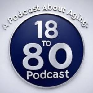 18TO80 Podcast Share! Advice to Our Younger Selves!