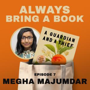 Megha Majumdar on A Guardian and a Thief, writing full-time, and trusting the process