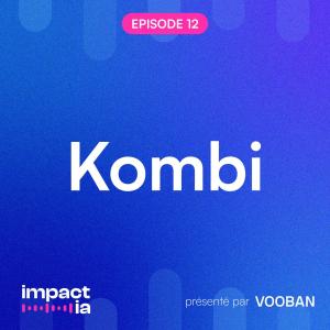Comment Kombi maîtrise ses données pour gagner dans l’IA