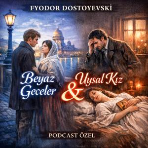 Bir Hayalperestin Gecesi: Petersburg’da Aşk ve Yalnızlık