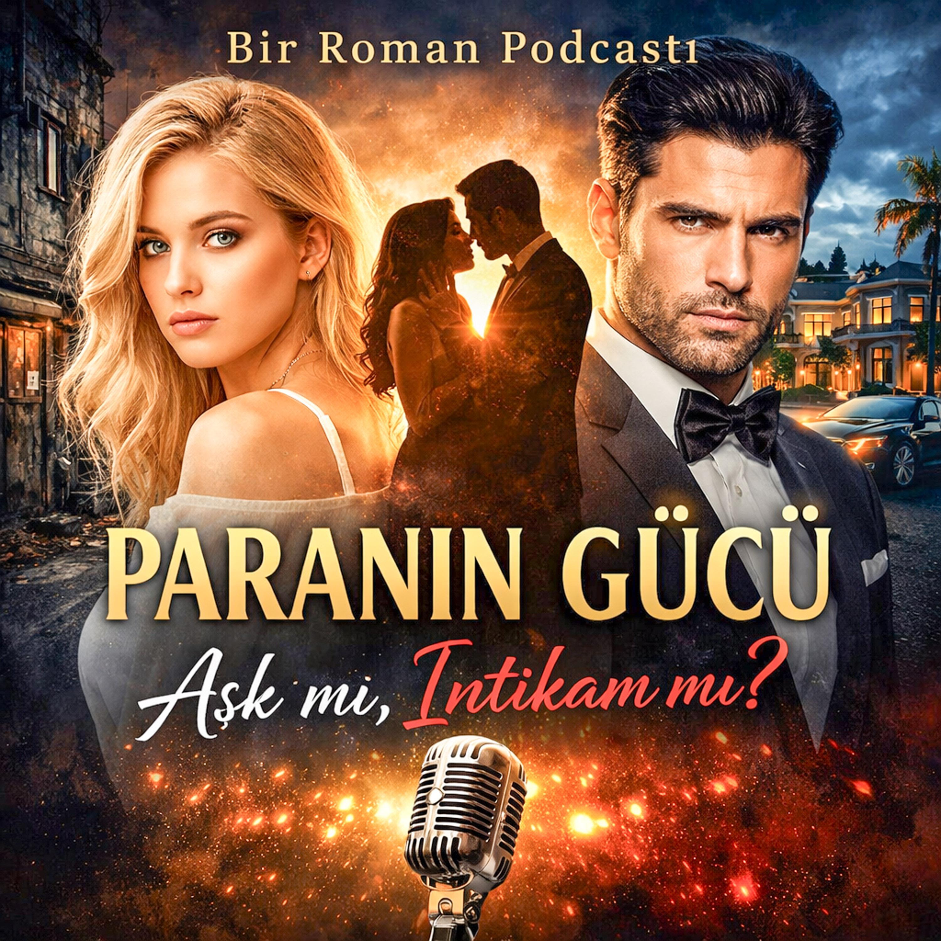 Paranın Gücü, Kalbin Esareti: Bir İntikam ve Aşk Hikâyesi episode artwork