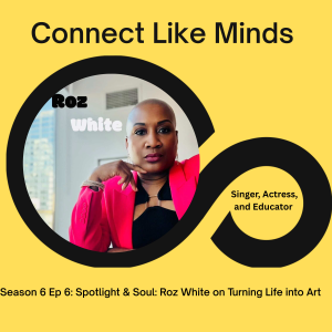 Spotlight & Soul: Roz White on Turning Life into Art