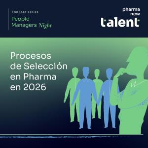 Así se ficha Talento en Pharma en 2026