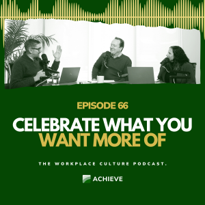 Celebrate What You Want More Of