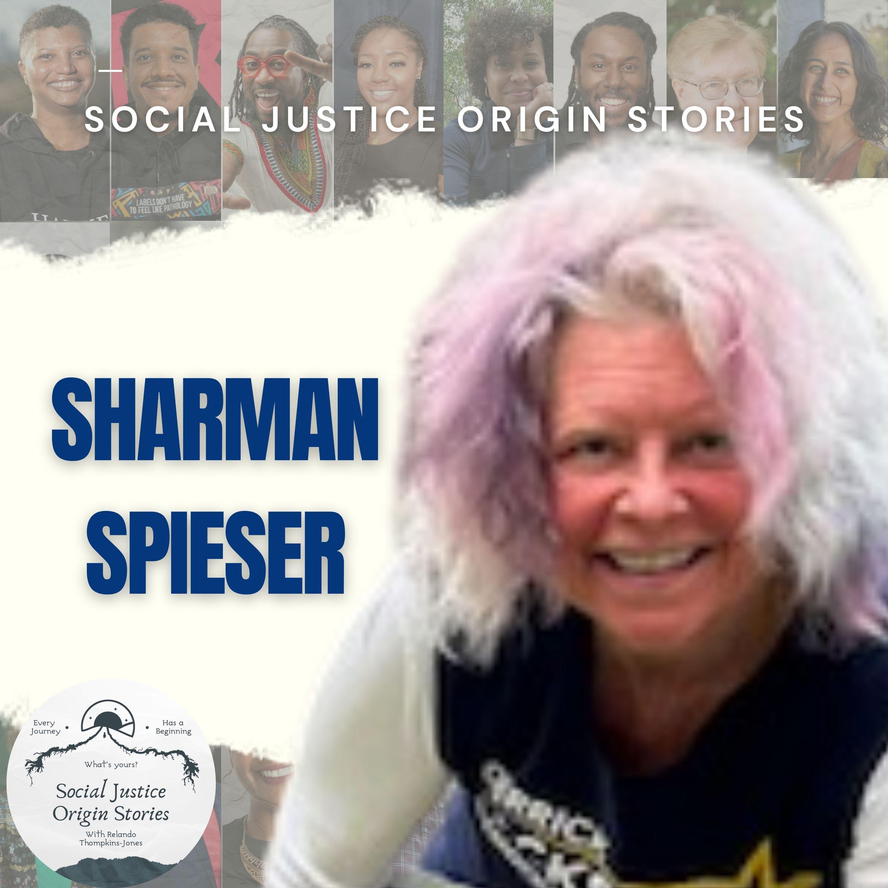 The Power of Relationships and Lived Experiences with Sharman Spieser