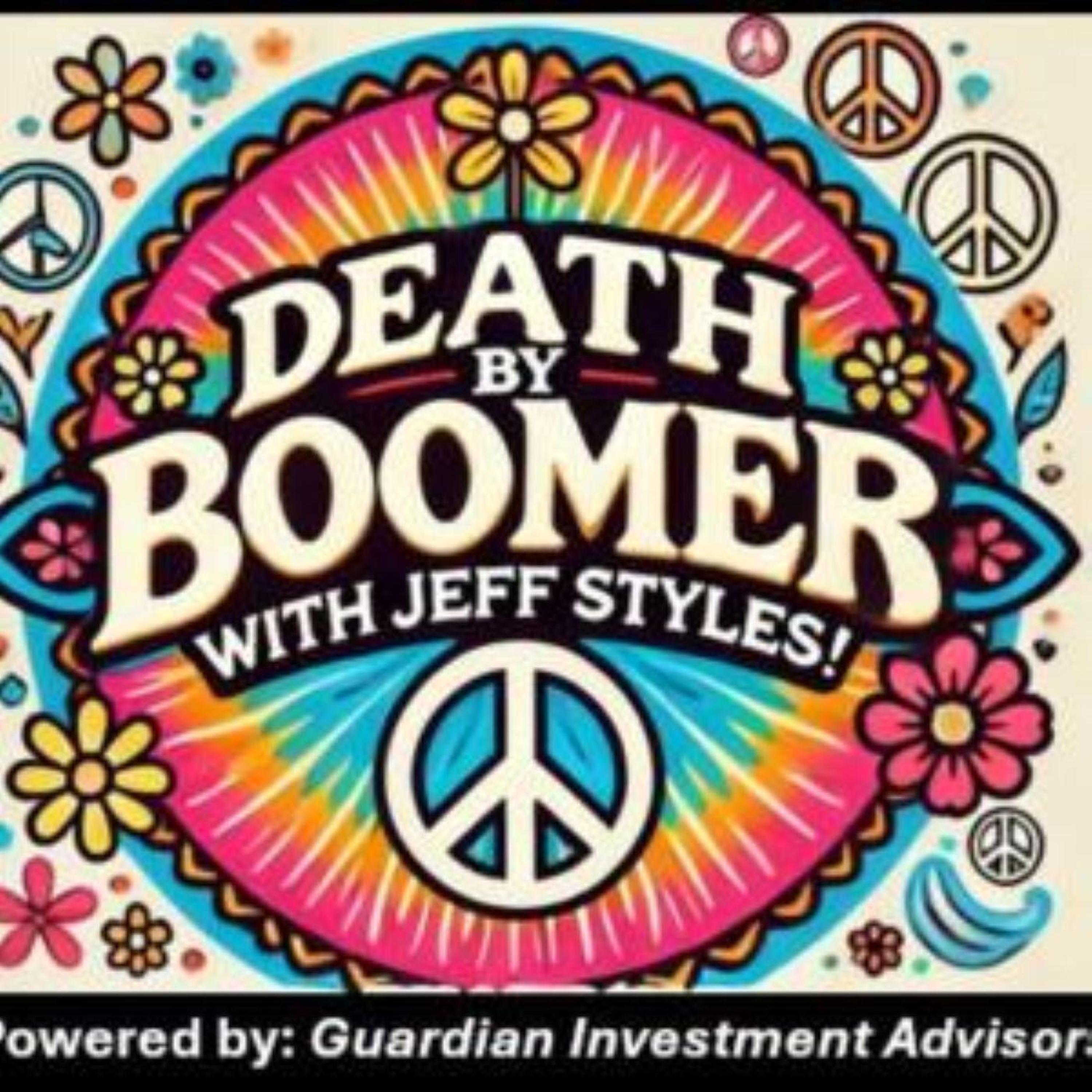Death by Boomer with Jeff Styles! The Age of Innocence! (Powered by Guardian Investment Advisors)