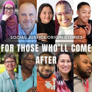 For Those Who'll Come After Vol. 3 | Social Justice Origin Stories